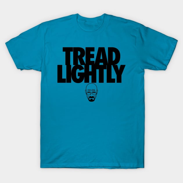 Tread Lightly T-Shirt by huckblade